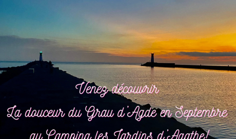 Le Grau d'Agde en Septembre au Camping les Jardins d'Agathe!